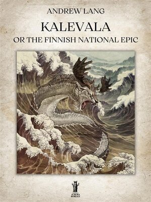 cover image of Kalevala or the Finnish National Epic